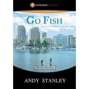 Go Fish Study Guide: Because of What's on the Line -- Andy Stanley